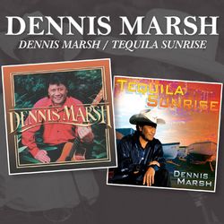 Dennis Marsh / Tequila Sunrise - Dennis Marsh