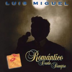 Romantico Desde Siempre - Luis Miguel