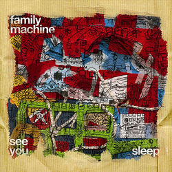 See You / Sleep - Family Machine