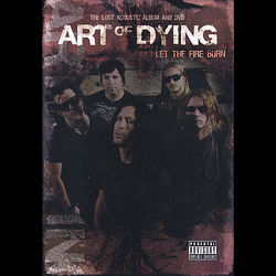 Let the Fire Burn - Art Of Dying