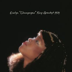 Greatest Hits - Evelyn "Champagne" King