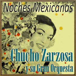 Noches Mexicanas - Chucho Zarzosa