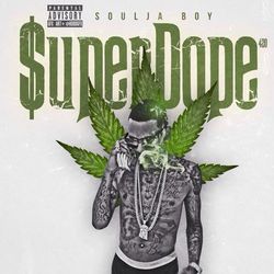 Super Dope - Soulja Boy