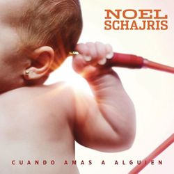 Cuando Amas a Alguien - Noel Schajris
