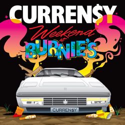 Weekend At Burnie's - Curren$y