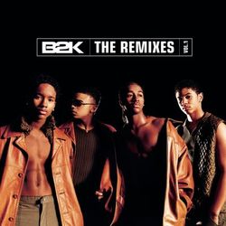 B2K The Remixes Vol. 1 - B2K