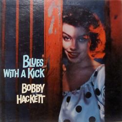 Blues with a Kick - Bobby Hackett