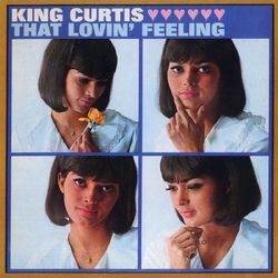 That Lovin' Feeling - King Curtis