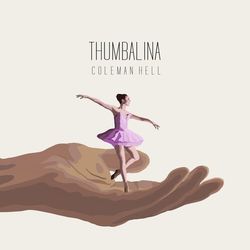Thumbalina - Coleman Hell