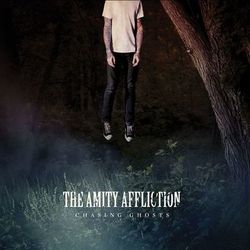 Chasing Ghosts - The Amity Affliction