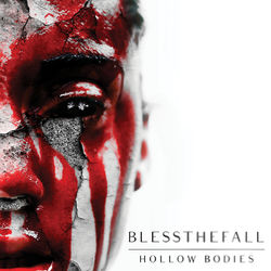 Hollow Bodies - Bless The Fall