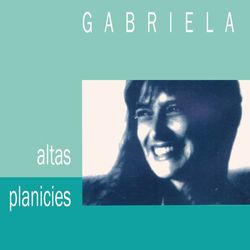 Altas Planicies - Gabriela