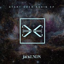 Start Over Again EP - JackLNDN