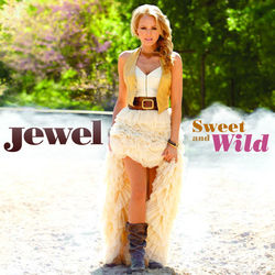 Sweet And Wild - Jewel