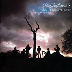 Boil The Breakfast Early - The Chieftains