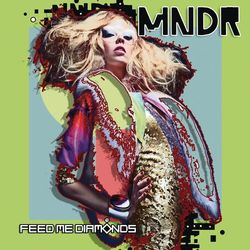 Feed Me Diamonds - MNDR