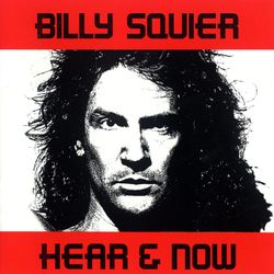 Hear And Now - Billy Squier