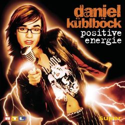 Positive Energie - Daniel Küblböck