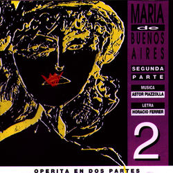 Maria de Buenos Aires, Vol. 2 - Astor Piazzolla