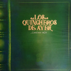 Los Quincheros de Ayer... Cantan Hoy - Los Huasos Quincheros