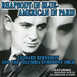 Rhapsody In Blue And American In Paris - Leonard Bernstein