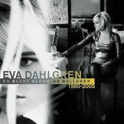 En blekt blondins ballader - Eva Dahlgren