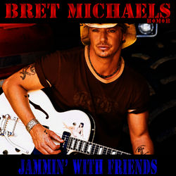 Jammin' with Friends - Bret Michaels