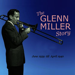 The Glenn Miller Story Vol. 5-6 - Glenn Miller
