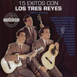 15 Exitos Con Los Tres Reyes - Versiones Originales - Los Tres Reyes