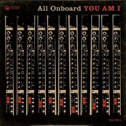 All Onboard - You Am I