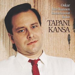 Oskar Merikannon Kauneimmat Laulut - Tapani Kansa