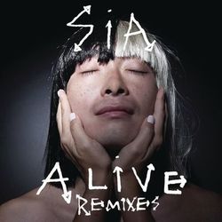 Sia - Alive (Remixes)