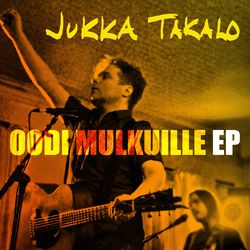 Oodi mulkuille - EP - Jukka Takalo