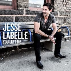 You Left Me - Jesse Labelle