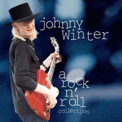 Johnny Winter: A Rock N' Roll Collection - Johnny Winter