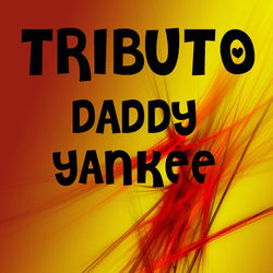Daddy Yankee - Tributo a Daddy Yankee