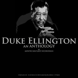 Duke Ellington - An Anthology by Montecarlo Jazz Recordings - Duke Ellington & His Orchestra