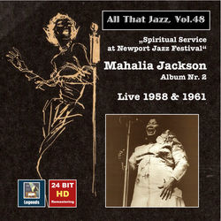 All That Jazz, Vol. 48: Mahalia Jackson ? Spiritual Service at Newport Jazz Festival (24 Bit HD Remastering 2015) - Mahalia Jackson