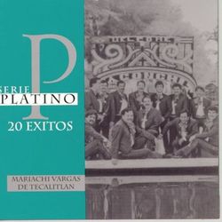 Serie Platino - Mariachi Vargas de Tecalitlán