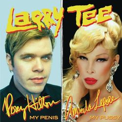 My Penis / My Pussy (EP) - Larry Tee