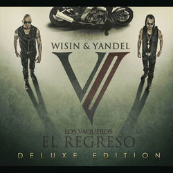 Los Vaqueros, El Regreso - Wisin & Yandel