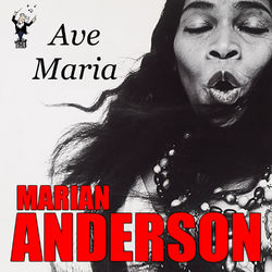 Ave Maria - Marian Anderson