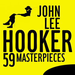 59 Masterpieces - John Lee Hooker