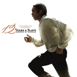 12 Years A Slave (Music From and Inspired by the Motion Picture)