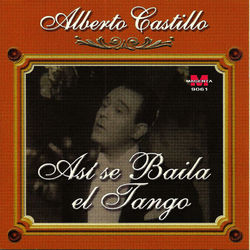Alberto Castillo - Asi se baila el tango - Alberto Castillo
