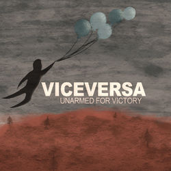 Viceversa - Unarmed For Victory