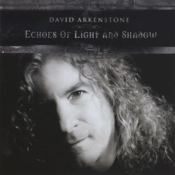 Echoes of Light and Shadow - David Arkenstone