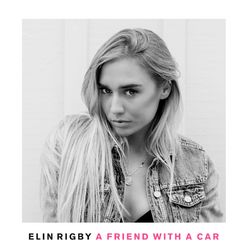 A Friend with a Car - Elin Rigby