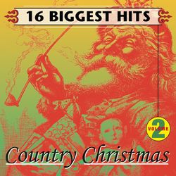 Country Christmas Vol. 2 - 16 Biggest Hits - Sweethearts Of The Rodeo