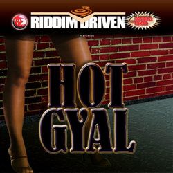 Riddim Driven: Hot Gyal - Lexxus